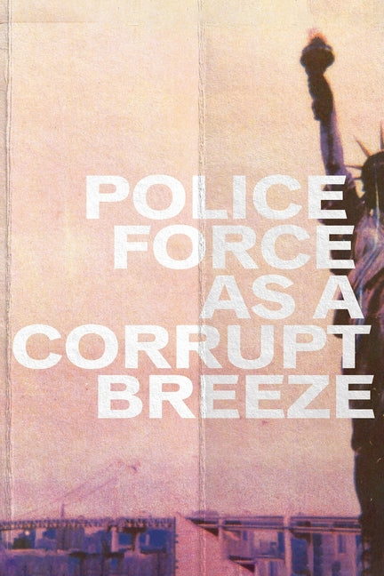 Police Force Like a Corrupt Breeze