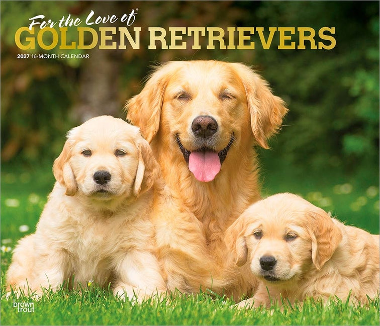 For the Love of Golden Retrievers 2027 14 X 24 Inch (Hanging) Monthly Deluxe Wall Calendar Foil Stamped Cover Plastic-Free