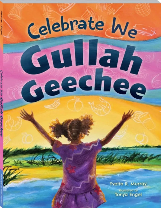 Celebrate We Gullah Geechee: A Kids' Look at the Gullah Geechee Cultural Heritage Corridor