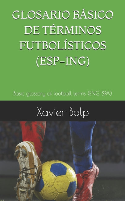 Glosario Basico de Terminos Futbolisticos (Esp-Ing): Basic glossary of football terms (ENG-SPA)