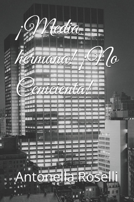 ?Media hermana! ?No Cenicienta!