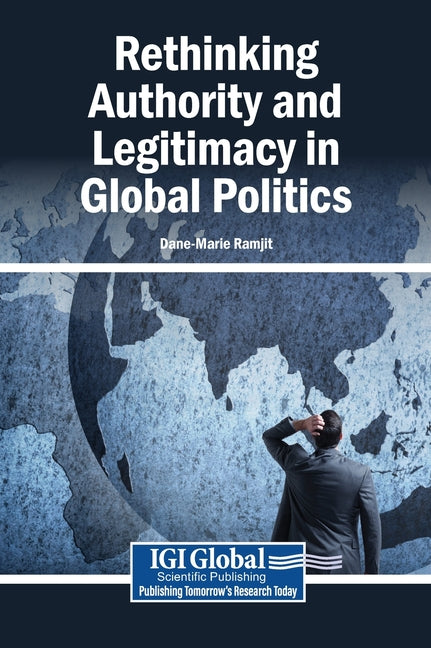 Rethinking Authority and Legitimacy in Global Politics