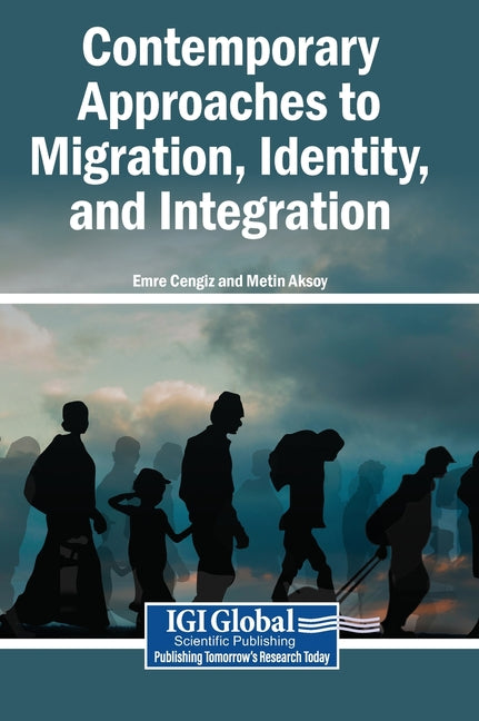 Contemporary Approaches to Migration, Identity, and Integration