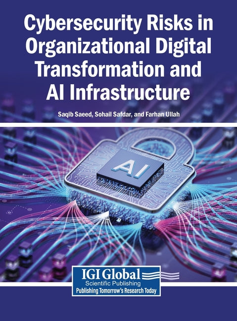 Cybersecurity Risks in Organizational Digital Transformation and AI Infrastructure