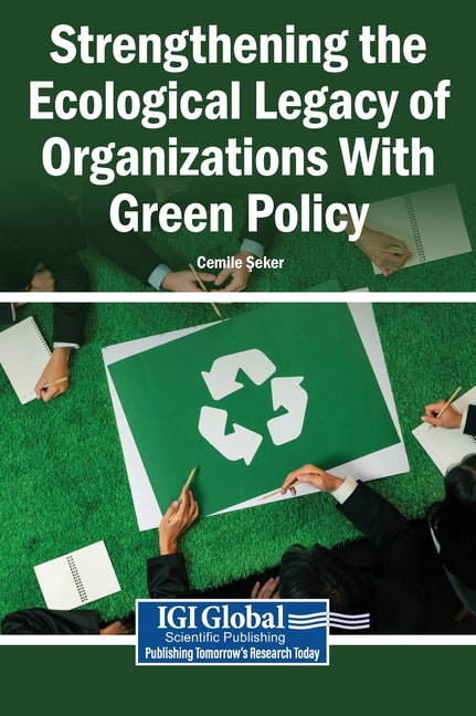 Strengthening the Ecological Legacy of Organizations with Green Policy