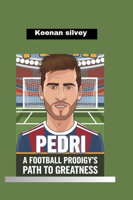 Pedri: A Football Prodigy's Path to Greatness