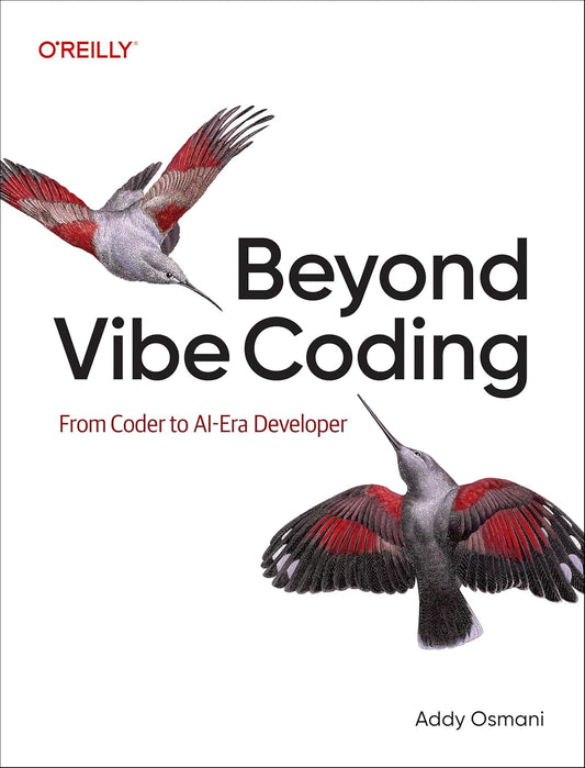 Beyond Vibe Coding: From Coder to Ai-Era Developer
