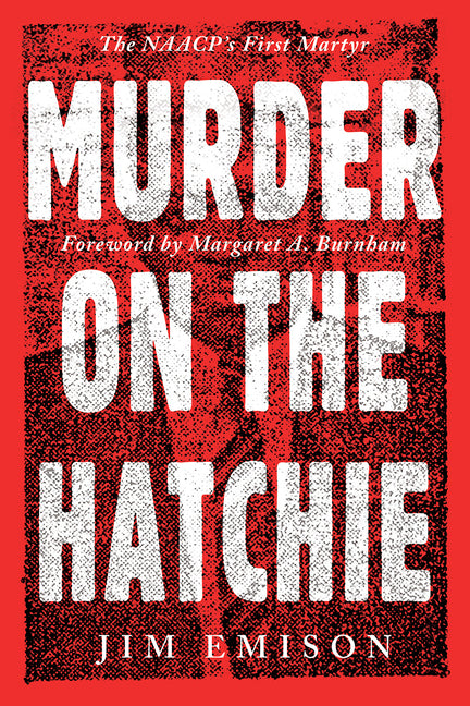 Murder on the Hatchie: The Naacp's First Martyr