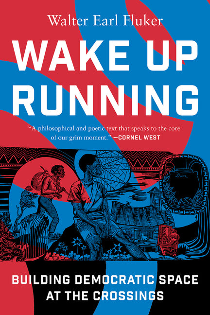 Wake Up Running: Building Democratic Space at the Crossings