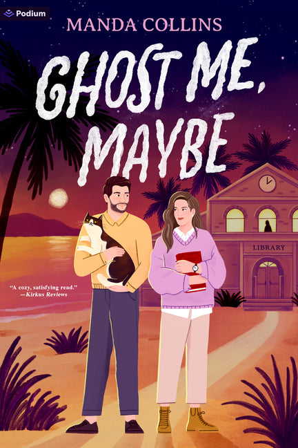 Ghost Me, Maybe: A Romantic Comedy