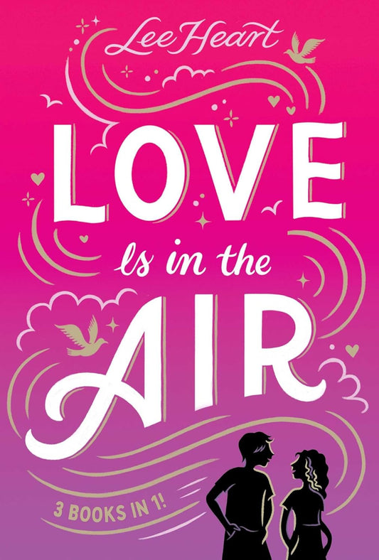 Love Is in the Air 3 Books in 1!: Written in the Stars; Meet Me at Sunset; Playing for Keeps (Bind-Up)