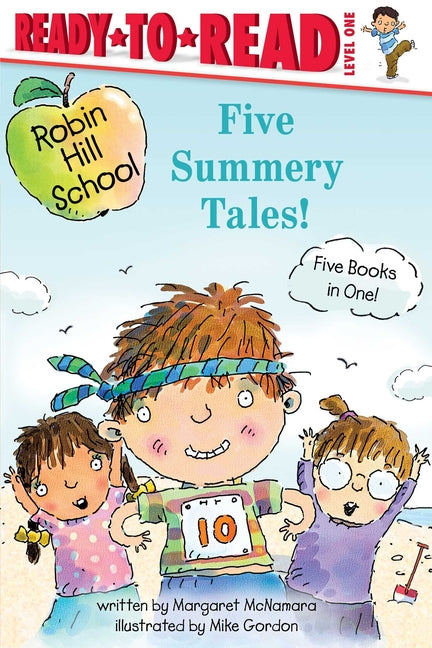 Five Summery Tales!: Summer Treasure; The Garden Project; The Counting Race; The Playground Problem; The First Day of School (Bind-Up)