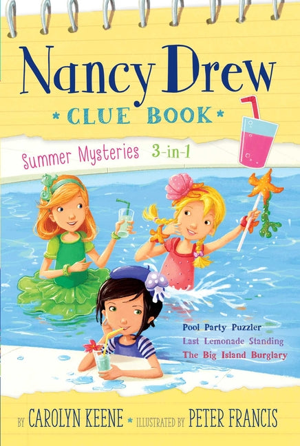 Nancy Drew Clue Book Summer Mysteries 3-In-1: Pool Party Puzzler; Last Lemonade Standing; The Big Island Burglary (Bind-Up)