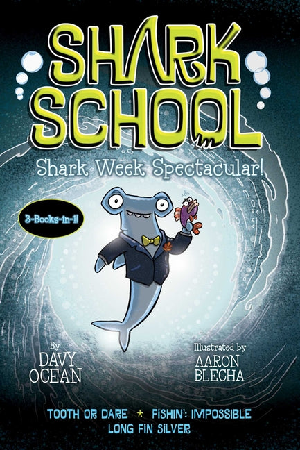 Shark School Shark Week Spectacular!: Tooth or Dare; Fishin': Impossible; Long Fin Silver (Bind-Up)