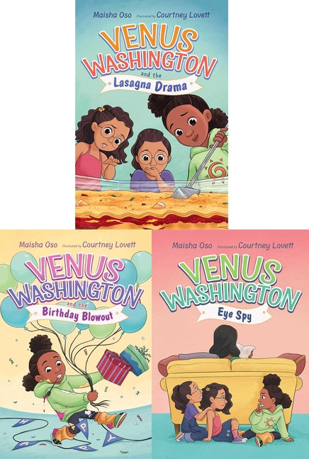 Venus Washington Paperback Collected Set: Venus Washington and the Lasagna Drama; Venus Washington and the Birthday Blowout; Venus Washington, Eye Spy