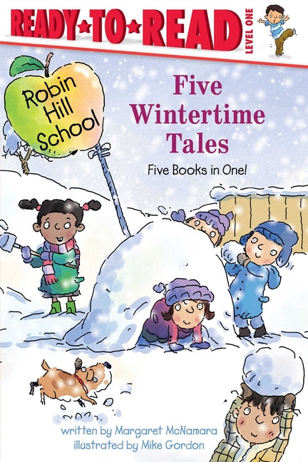 Five Wintertime Tales: Snow Day; Wash Your Hands!; Groundhog Day; Martin Luther King Jr. Day; Presidents' Day (Bind-Up)