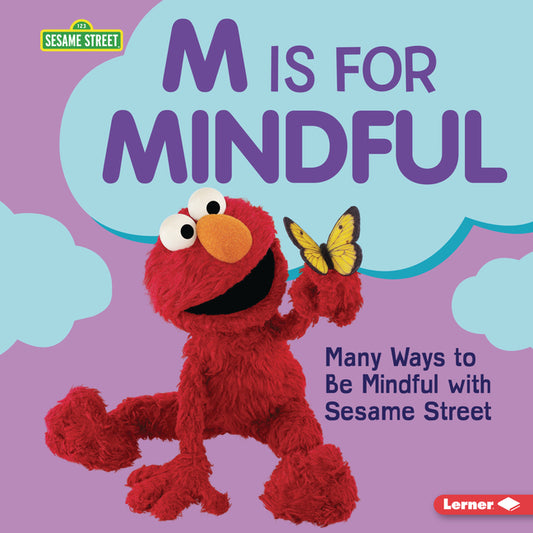 M Is for Mindful: Many Ways to Be Mindful with Sesame Street (R)