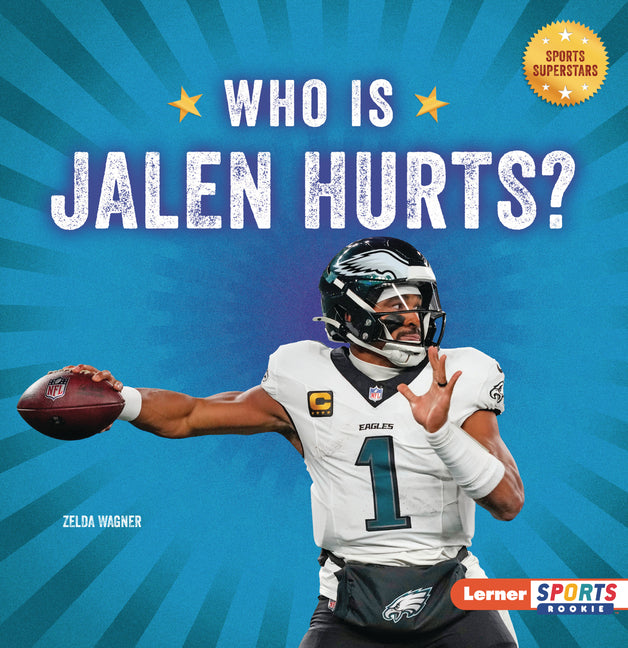 Who Is Jalen Hurts?: Philadelphia Eagles Superstar