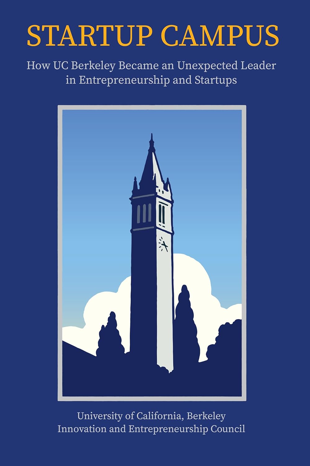 Startup Campus: How Uc Berkeley Became an Unexpected Leader in Entrepreneurship and Startups