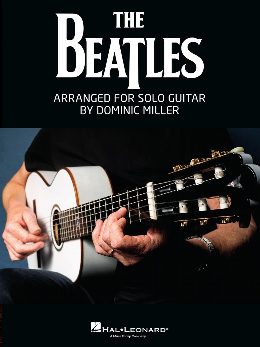 The Beatles Arranged for Solo Guitar by Dominic Miller Songbook Guitar Tab Sheet Music Book for Students Teachers and Fans Acoustic Electric Classical Gui