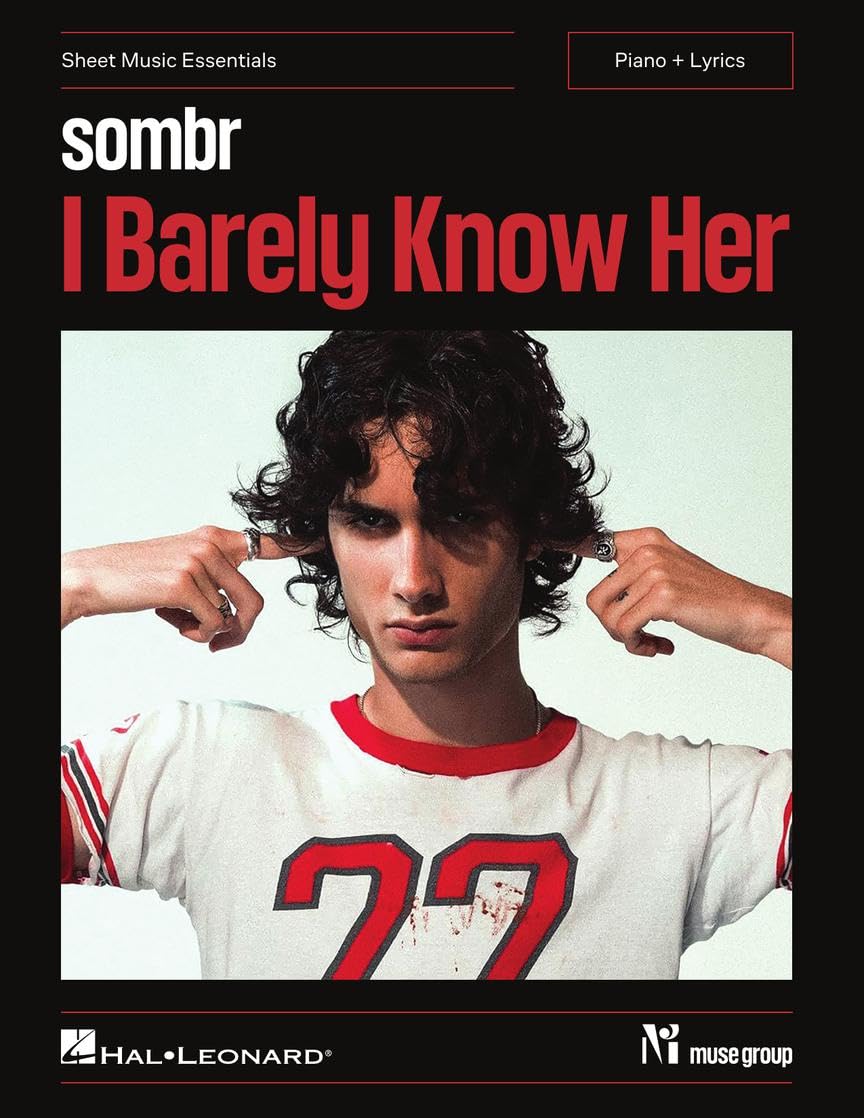 Sombr - I Barely Know Her: Sheet Music Essentials for Piano + Lyrics