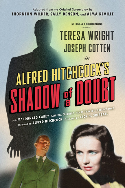 Shadow of a Doubt (Adapted from the Original 1943 Screenplay): Alfred Hitchcock's Suspense Masterpiece