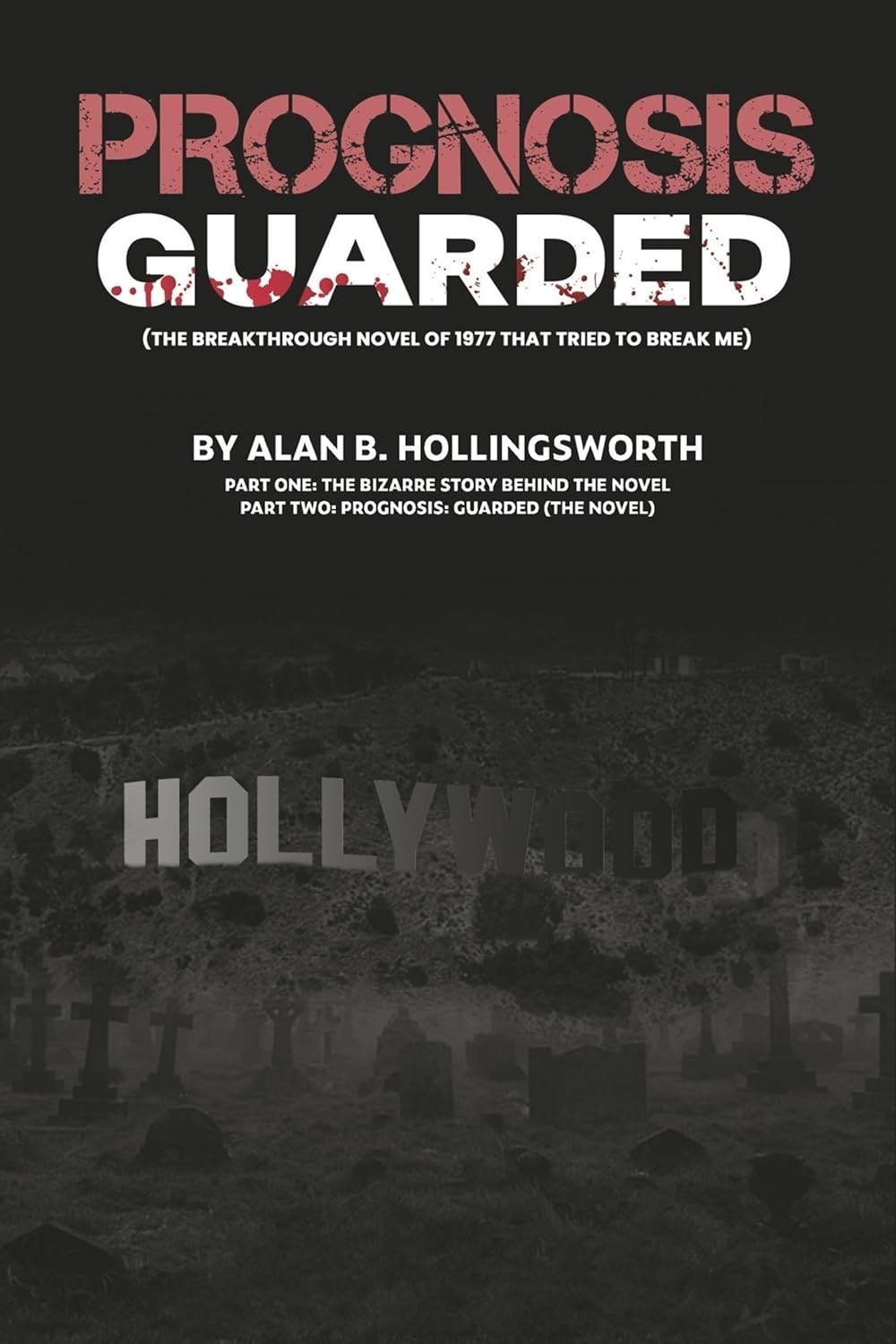 Prognosis: Guarded: The Breakthrough Novel of 1977 That Tried to Break Me