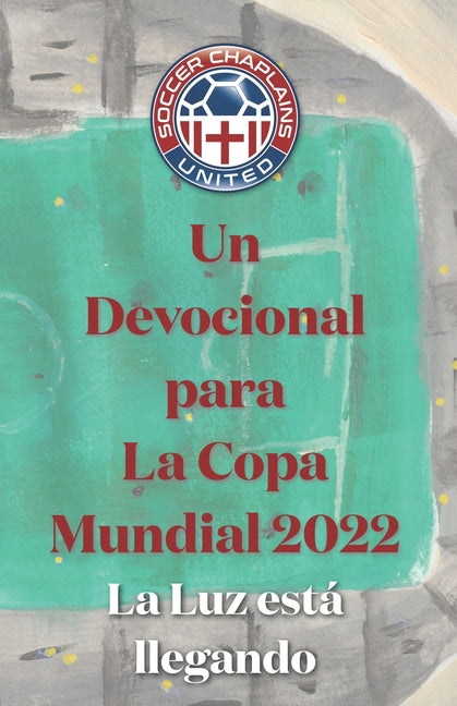 Un Devocional para La Copa Mundial 2022: La Luz esta llegando