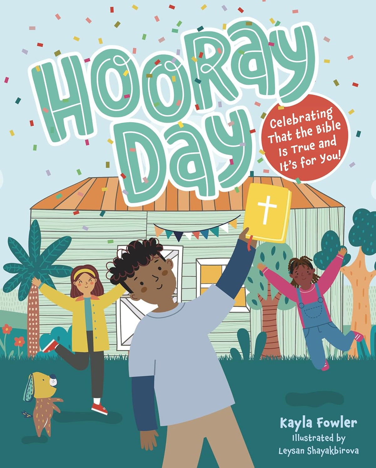 Hooray Day: Celebrating That the Bible Is True and It's for You