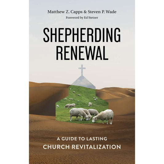 Shepherding Renewal: A Guide to Church Revitalization