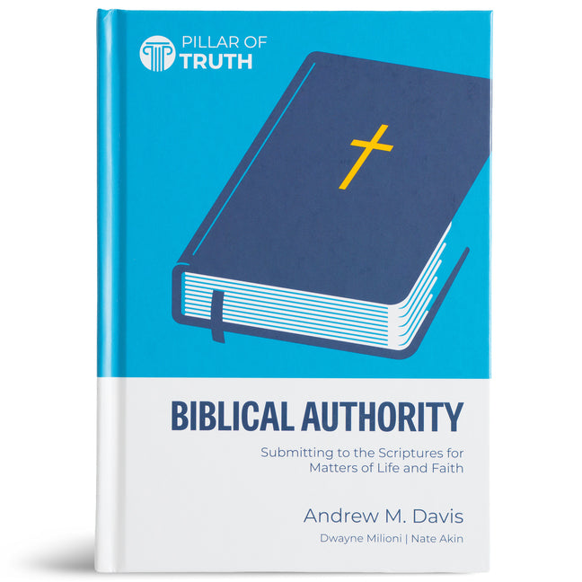 Biblical Authority: Submitting to the Scriptures for Matters of Life and Faith