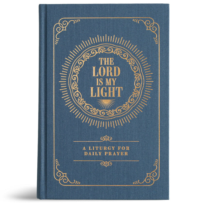 The Lord Is My Light: A Liturgy for Daily Prayer