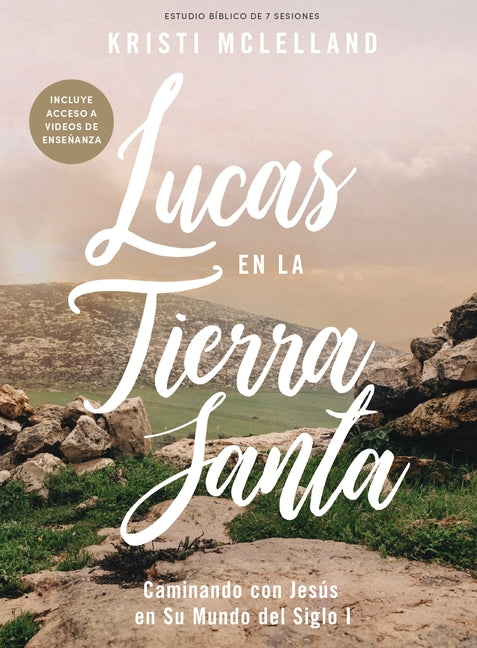 Lucas En La Tierra Santa - Estudio Biblico Con Videos: Caminando Con Jesus En El Primer Siglo