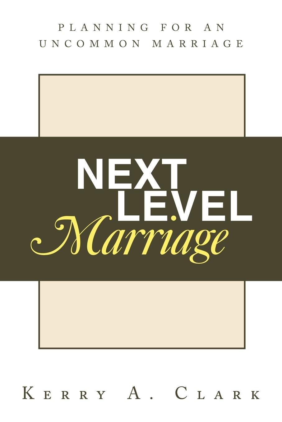 Next Level Marriage: Planning For An Uncommon Marriage