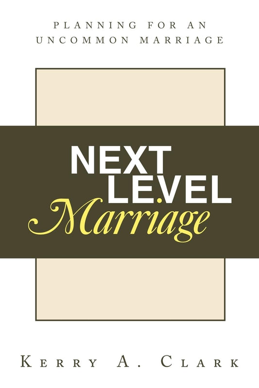 Next Level Marriage: Planning For An Uncommon Marriage