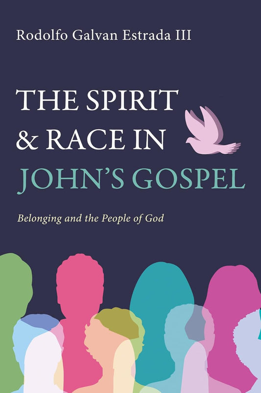 The Spirit and Race in John's Gospel: Belonging and the People of God