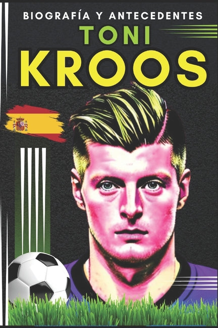 Toni KROOS: Biografia y Antecedentes