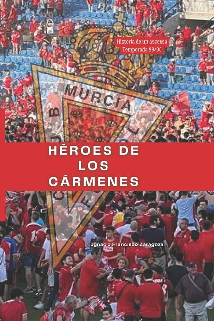 Hazana en los Carmenes: Temporada del Real Murcia 1999-2000