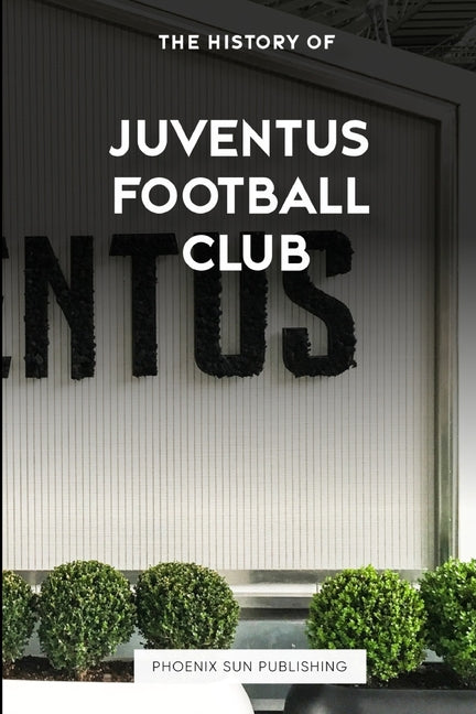The History of Juventus Football Club