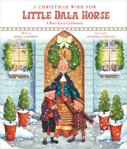 Christmas Wish for Little Dala Horse: A Saint Lucia Celebration
