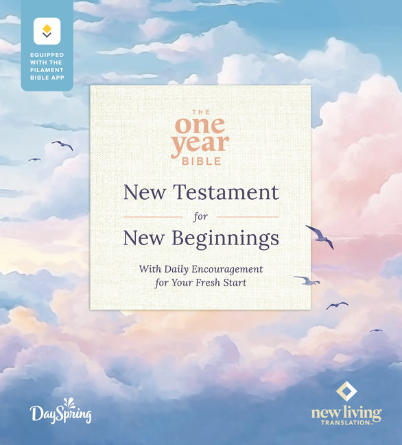 The One Year Bible New Testament for New Beginnings by Dayspring Nlt, Filament Enabled (Softcover): With Daily Encouragement for Your Fresh Start