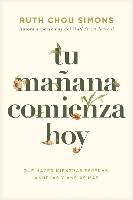 Tu Manana Comienza Hoy: Que Hacer Mientras Esperas, Anhelas Y Ansias Mas