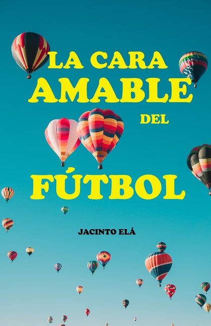 Futbol A: La cara amable del futbol