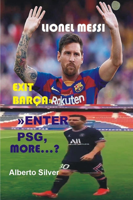 Lionel Messi: Exit Barca Enter PSG, More...?