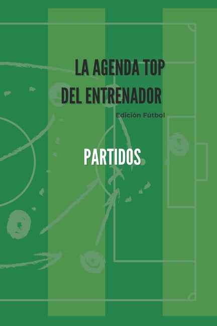 La Agenda Top del Entrenador - Partidos: Edicion Futbol