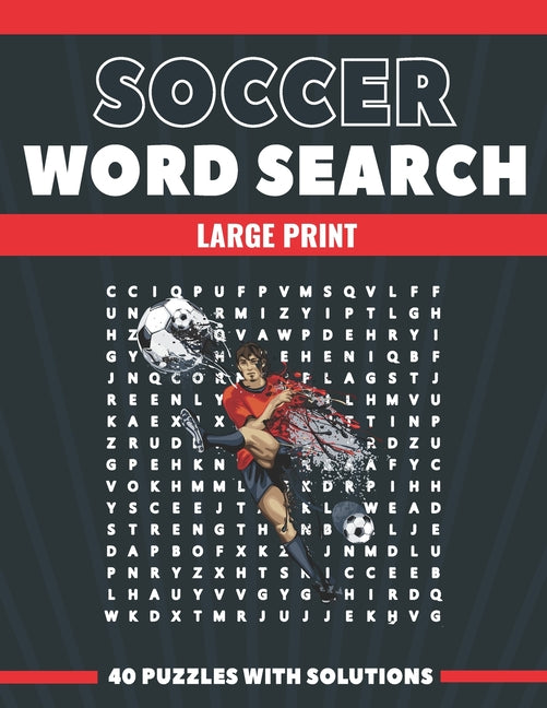 Soccer Word Search Large Print 40 Puzzles With Solutions: The Best Holiday and Christmas Gift For Adults and Seniors interessed By Soccer and Brain Ga