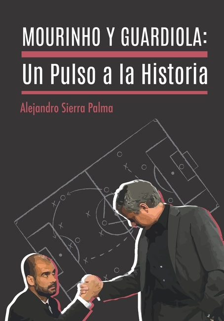 Mourinho y Guardiola: Un pulso a la historia