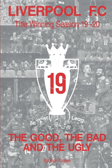 The Good, The Bad and The Ugly: Liverpool F.C. Title Winning Season 19/20