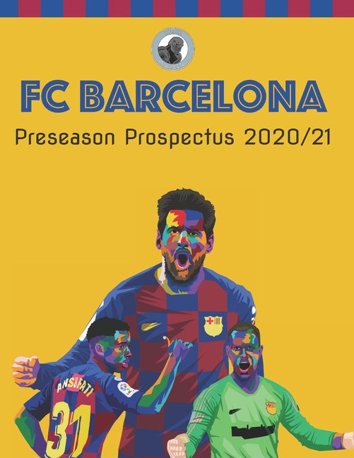 FC Barcelona: Preseason Soccer Prospectus 2020/21