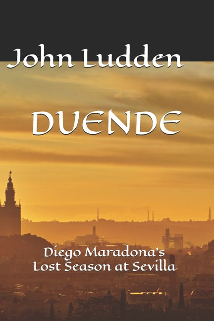 Duende: Diego Maradona's Lost Season at Sevilla